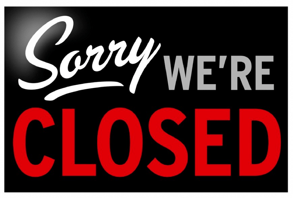 sorry we're closed