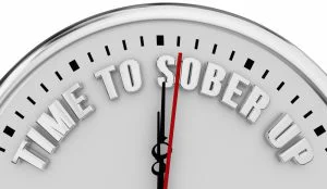 Time to sober up